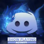 How to Show the Playing Activity on Discord