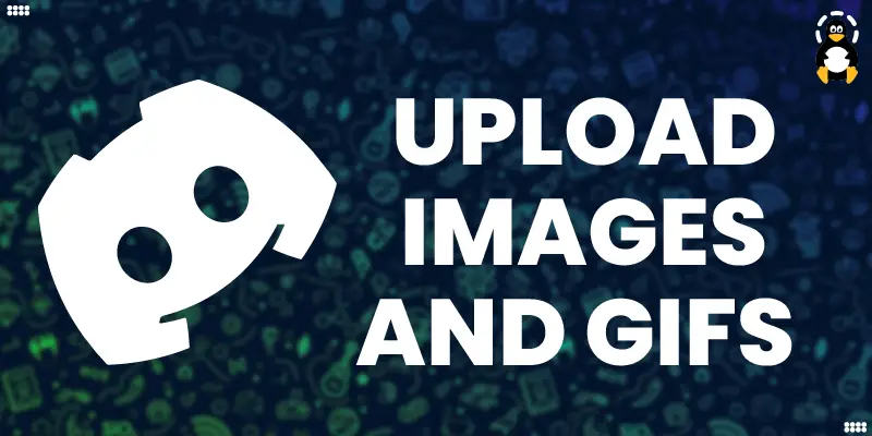 How to Upload Images and GIFs in Discord