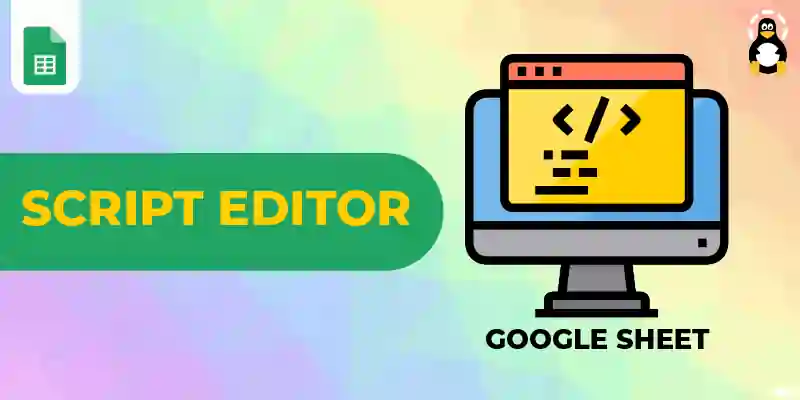 How to Use Script Editor in Google Sheets