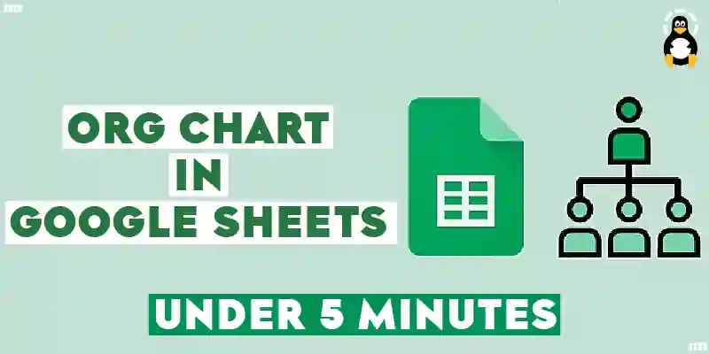 Easily Make an Org Chart in Google Sheets in Under 5 Minutes