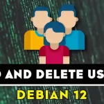 How to Add and Delete Users on Debian 12