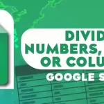How to Divide in Google Sheets (Numbers, Cells, or Columns)