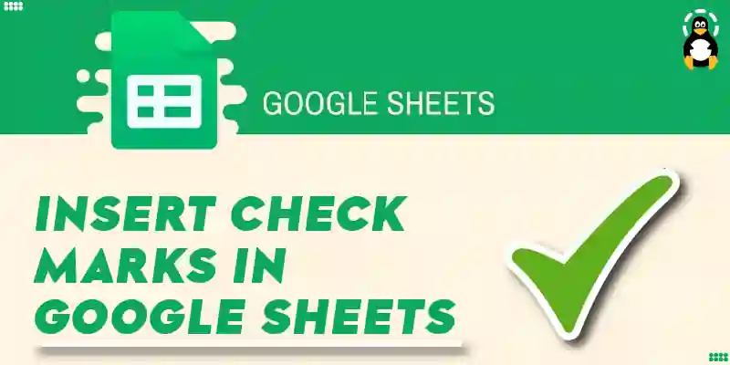 How to Insert Check Marks in Google Sheets