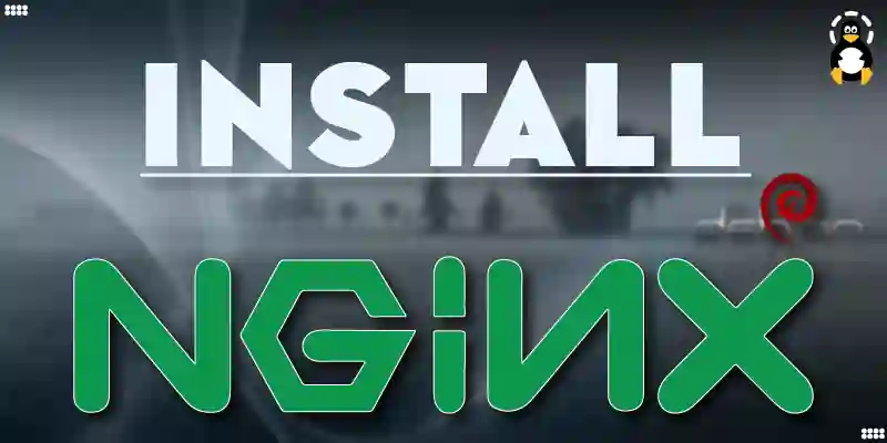 How to Install Nginx on Debian 12 Linux