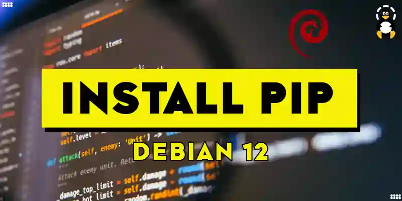 How to Install Pip on Debian 12