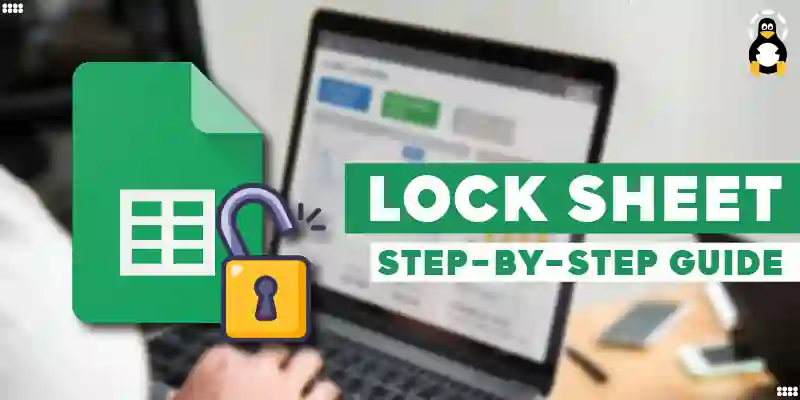 How to Lock a Sheet in Google Sheets A Step-by-Step Guide