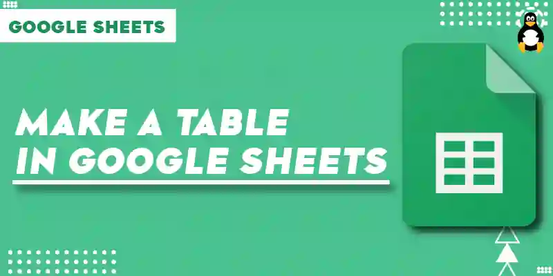 How to Make a Table in Google Sheets (Easy Tips for 2023)