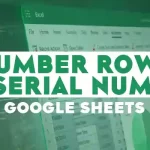 How to Number Rows in Google Sheets (Add Serial Numbers)