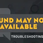 Sound May Not Be Available on Discord Troubleshooting and Fixes