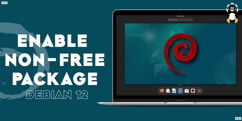 How To Enable Non Free Packages On Debian 12 Its Linux FOSS How To Enable Non Free Packages On Debian 12 Its Linux FOSS