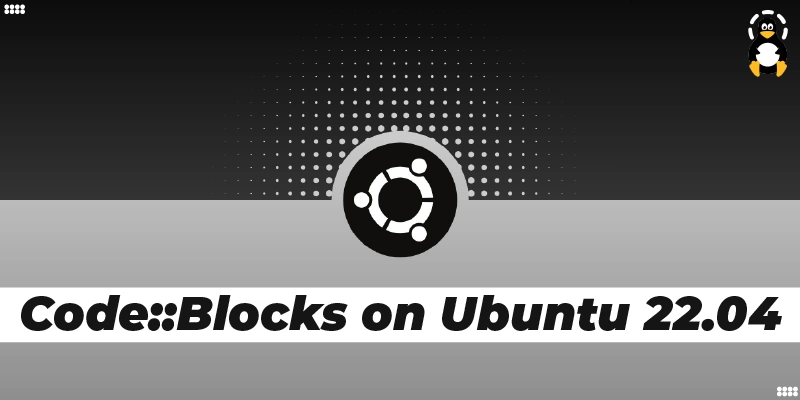 How to Install CodeBlocks on Ubuntu 22.04