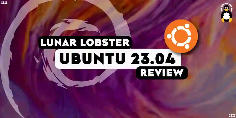 Ubuntu 23.04 (Lunar Lobster) Review