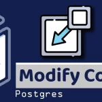 How to Change or Modify Column Type in PostgreSQL