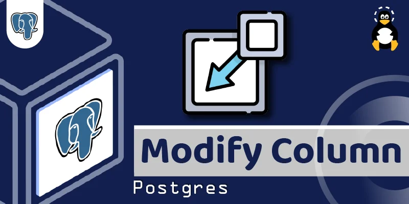 How to Change or Modify Column Type in PostgreSQL