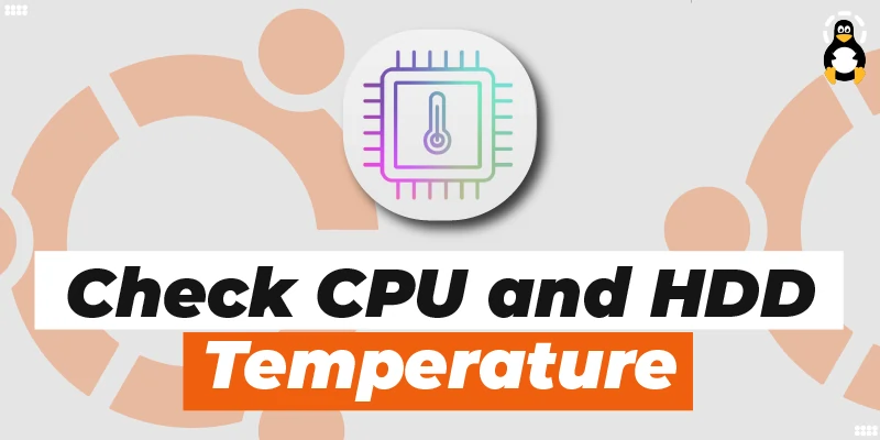 How to Check CPU and HDD Temperature in Linux (Ubuntu & Other Distros)