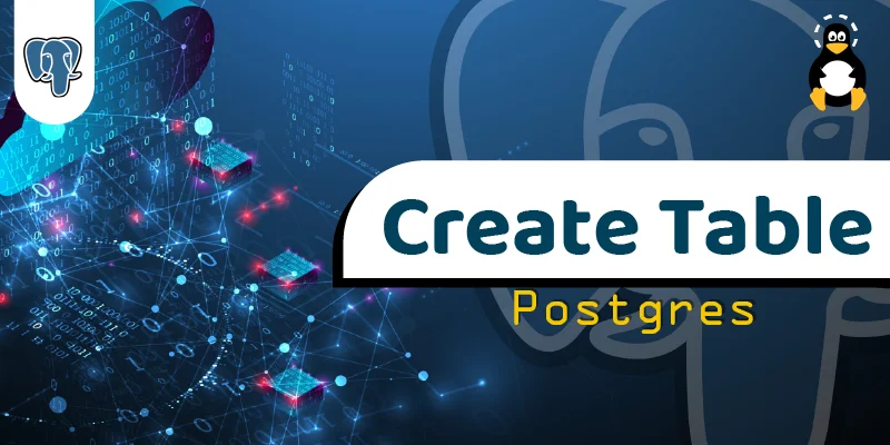 How to Create a Table in Postgres