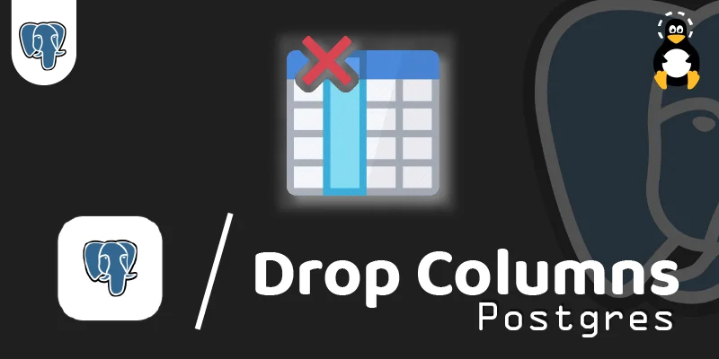 How to Drop Columns From a Table in PostgreSQL
