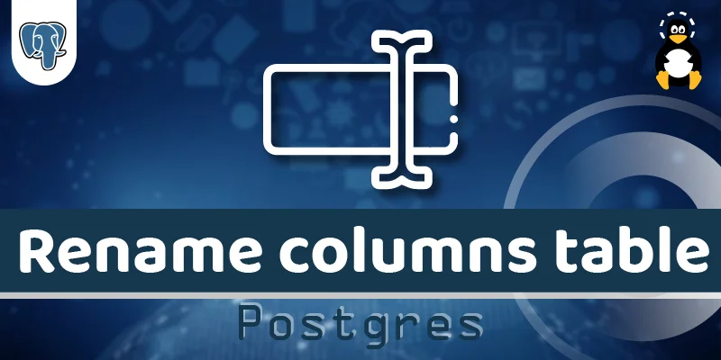 How to Rename the columns of a table in PostgreSQL-01