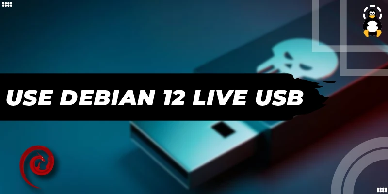 How to use Debian 12 live USB