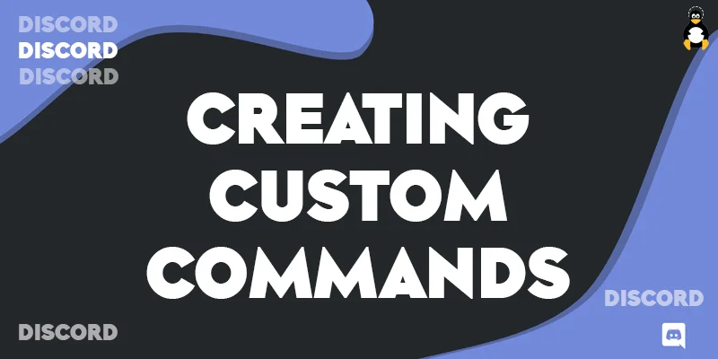 Creating Custom Commands with Discord Bots