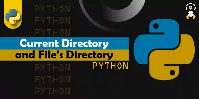 How to Find the Current Directory and File's Directory in Python