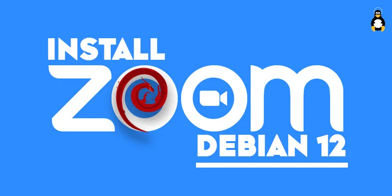 How to Install Zoom on Debian 12