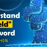 How to Understand the Yield Keyword in Python