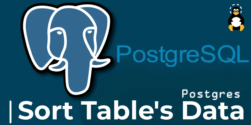 ORDER BY Clause PostgreSQL - How to Sort Table's Data-