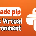 How do I UpdateUpgrade pip Itself From Inside my Virtual Environment