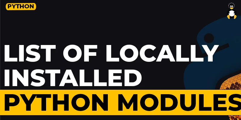 How do I get a list of locally installed Python modules