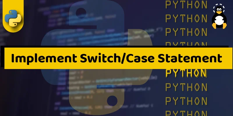 How to Implement a SwitchCase Statement Equivalent in Python