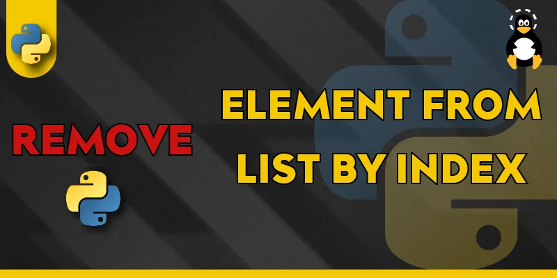 How to Remove an Element from a List by the Index in Python