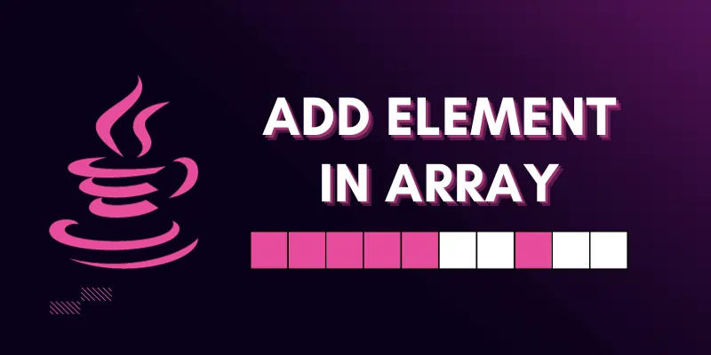 How to add an element to an Array in Java