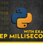 Python Sleep Milliseconds with Examples