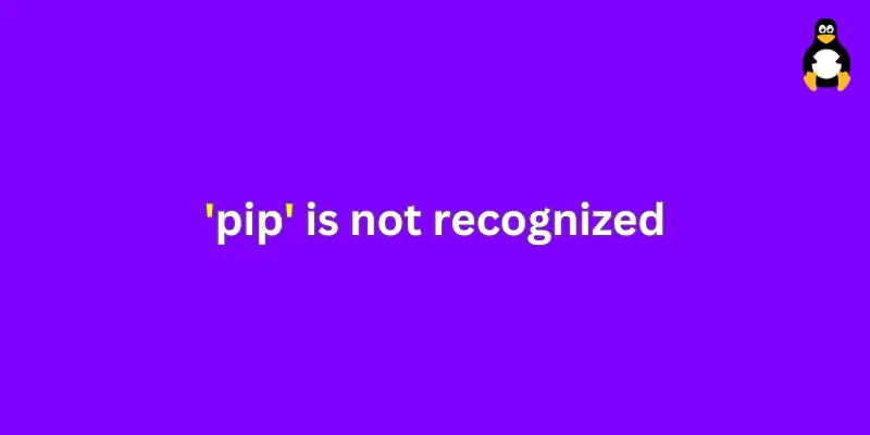 'pip' is not recognized as an internal or external command