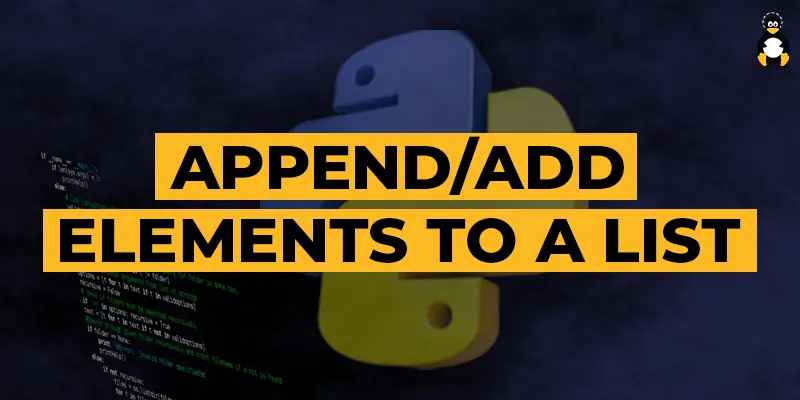 How To Append Add Elements to a List in Python