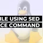 How to Edit File Using sed in Place Command in Linux