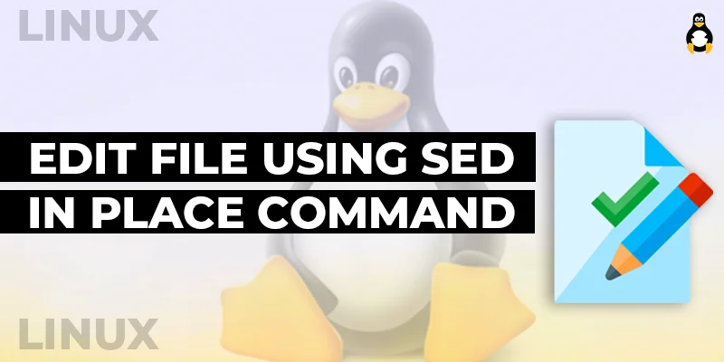 How to Edit File Using sed in Place Command in Linux