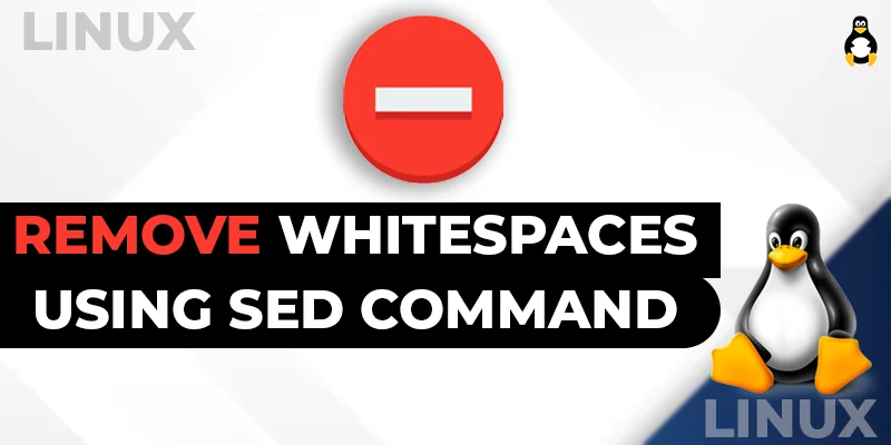 How to Remove Whitespaces Using sed Command in Linux