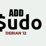 How to Add sudo on Debian 12