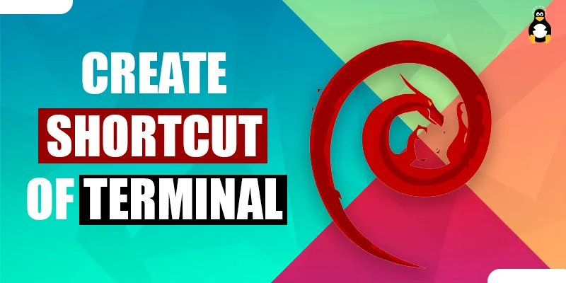 How to Create Shortcut of Terminal on Debian 12
