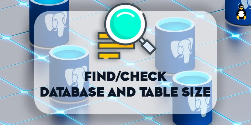 How to Find_Check Database and Table Size in PostgreSQL