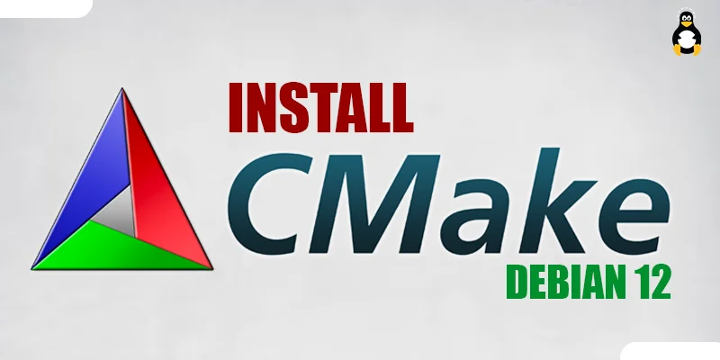 How to Install CMake on Debian 12
