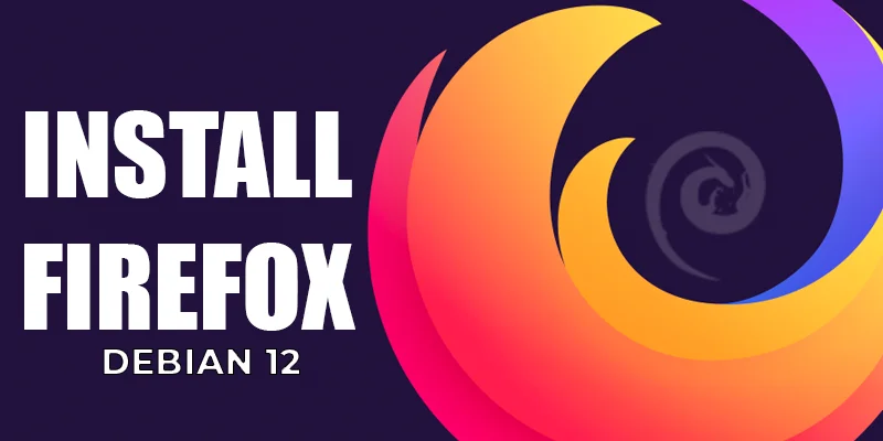 How to Install Firefox on Debian 12