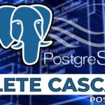 What is DELETE CASCADE and How it Works in PostgreSQL.