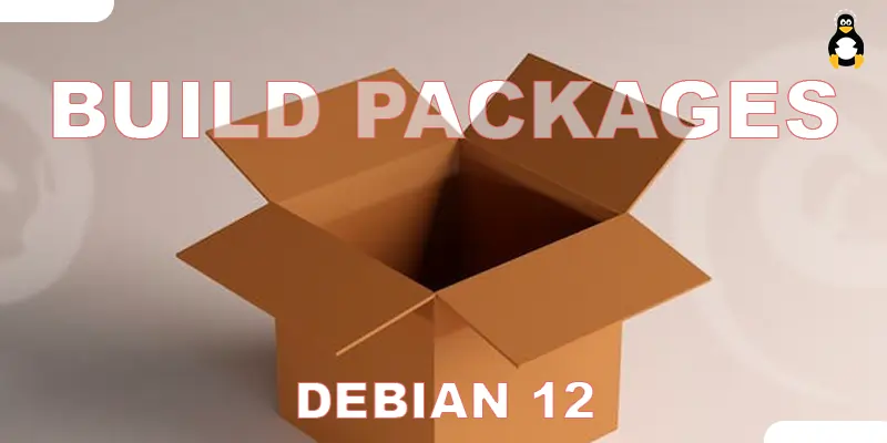 How to Build Packages on Debian 12