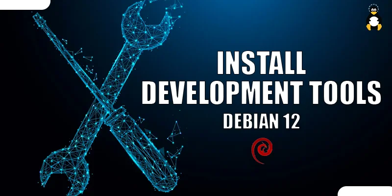 How to Install Development Tools on Debian 12