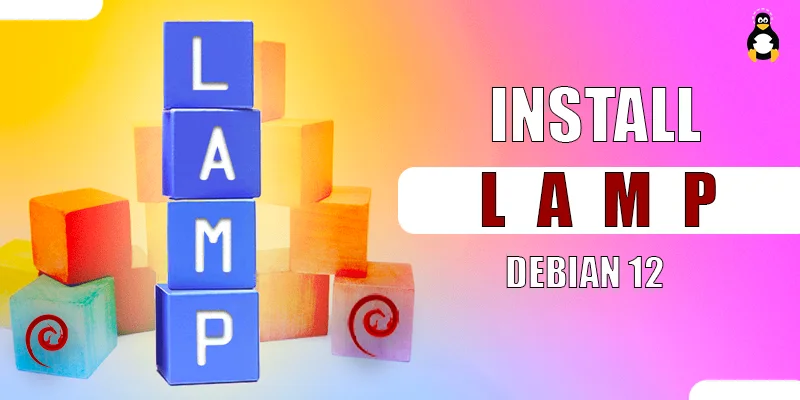 How to Install LAMP on Debian 12