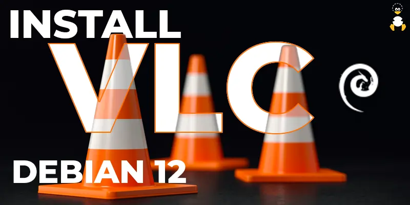 How to Install VLC on Debian 12