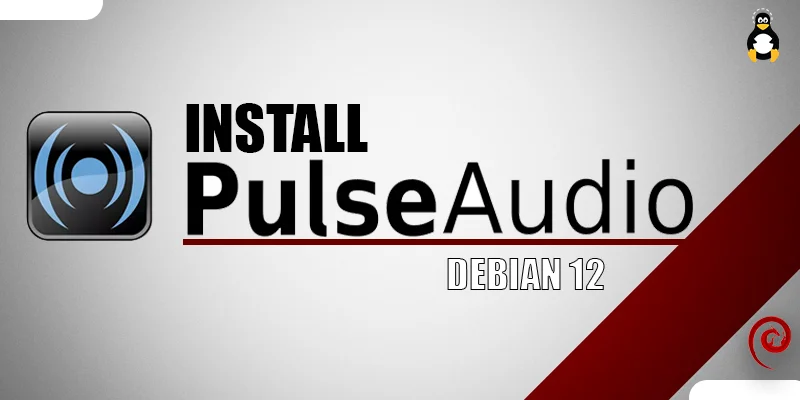 How to Install pulseaudio on Debian 12